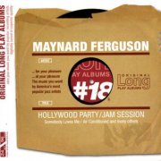 Maynard Ferguson - Hollywood Party / Jam Session (2005)