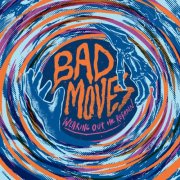 Bad Moves - Wearing Out The Refrain (2024) [Hi-Res]