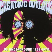 VA - Creative Outlaws - US Underground 1962-1970 (2005)