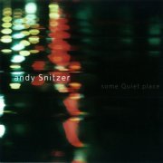 Andy Snitzer - Some Quiet Place (1999)