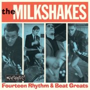 The Milkshakes - Fourteen Rhythm & Beat Greats (Stereo Version) (2025)