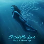 Chantelle Line - Electric Meat Cage (2020)