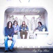 Jive Mother Mary - Big City Blues (2013)