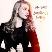 Katie Birtill - Something's Coming (2020)