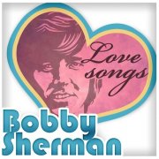 Bobby Sherman - Love Songs (2010)