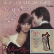 Geoff Love - Waltzes With Love & More Waltzes With Love (2013) CD-Rip