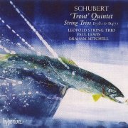 Leopold String Trio, Paul Lewis, Graham Mitchell - Schubert: 'Trout' Quintet, String Trios D581 & D471 (2006)