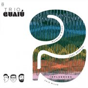 Trio Guaiú - Influences 2 (2024) [Hi-Res]