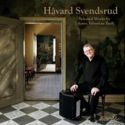 Håvard Svendsrud - Selected Works by Johann Sebastian Bach (2023) [Hi-Res]