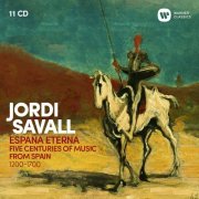 Jordi Savall - España Eterna: Five Centuries Of Music From Spain 1200-1700 (2018) {11CD Box Set}