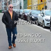 Peter Kent - Med sang og musik i blodet (2021) Hi-Res