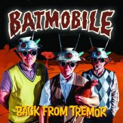 Batmobile - Back From Tremor (2025) [Hi-Res]