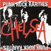 Chelsea - Punk Rock Rarities (1999)