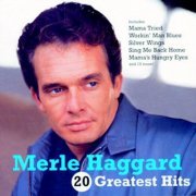 Merle Haggard - 20 Greatest Hits (2002)