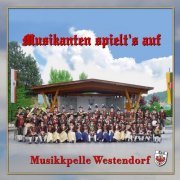 Musikkapelle Westendorf - Musikanten spielt’s auf (1992/2021)