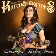 Karen & the Sorrows - Guaranteed Broken Heart (2019)