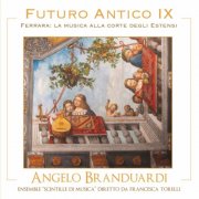 Angelo Branduardi - Futuro Antico IX - Ferrara: la musica alla corte degli Estensi (2025) [Hi-Res]