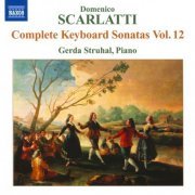 Gerda Struhal - Scarlatti: Complete Keyboard Sonatas, Vol. 12 (2010) CD-Rip