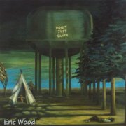 Eric Wood - Don't Just Dance (2001)