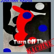 Jonathan Kasper - Turn Off the Machine (2025) [Hi-Res]