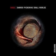 Darren Pickering Small Worlds - Three (2025) Hi-Res