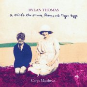 Cerys Matthews - Dylan Thomas a Child's Christmas, Poems and Tiger Eggs (2023)