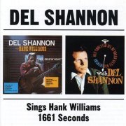 Del Shannon - Sings Hank Williams / 1661 Seconds (1998)