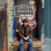 Tim Wolf - Born In South Dakota (2025) [Hi-Res]