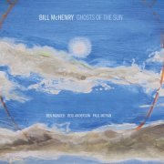 Bill McHenry - Ghosts of the Sun (2011)