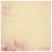 Work Drugs - Post Modern Expression (2025)