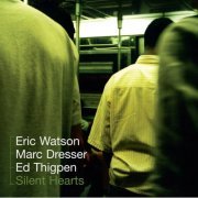 Eric Watson / Mark Dresser / Ed Thigpen - Silent Hearts (1999)