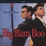 Big Bam Boo - Fun Faith And Fairplay (1989)