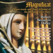 Robert Benjamin Dobey - Magnificat: Organ music and chant in honor of the Blessed Virgin Mary (2025)