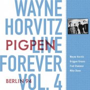 Wayne Horvitz - Live Forever, Vol. 4: Pigpen: Berlin 94 (Live) (2025)