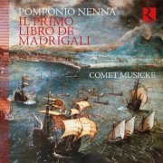 Comet Musicke - Pomponio Nenna: Il primo libro de madrigali (2026) [Hi-Res]