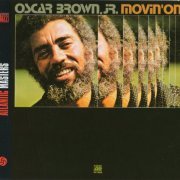 Oscar Brown Jr. - Movin' On (1972) [2003 Atlantic Masters Series]