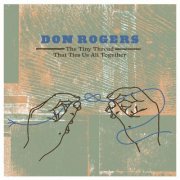 Don Rogers - The Tiny Thread That Ties Us All Together (2021) [Hi-Res]