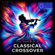 VA - The Essentials: Classical Crossover (2024)