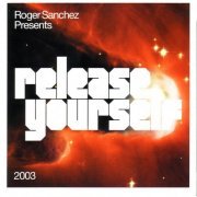 VA - Roger Sanchez presents Release Yourself 2003 (2003)