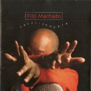 Filo Machado - Jazz de Senzala (2004)