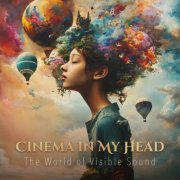 VA - Cinema in My Head (The World of Visible Sound) (2025)