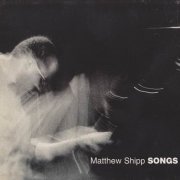 Matthew Shipp - Songs (2002)