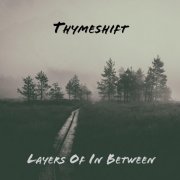 Thymeshift - Layers Of In Between (2024) [Hi-Res]