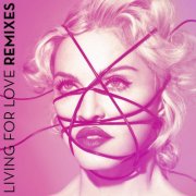 Madonna - Living for Love (Remixes) (2015) [Reissue]