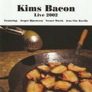 Kims Bacon - Kims Bacon Live 2002 (2020)