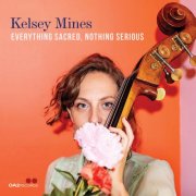 Kelsey Mines - Everything Sacred, Nothing Serious (2025) [Hi-Res]