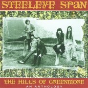 Steeleye Span - The Hills Of Greenmore: An Anthology (1998) Flac