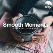 VA - Smooth Moments: Urban Chillout Music (2022)