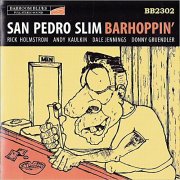 San Pedro Slim - Barhoppin' (2008) [CD Rip]