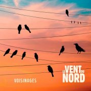 Le Vent du Nord - Voisinages (2025)